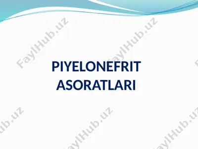 piyelonefrit asoratlari — PPTX