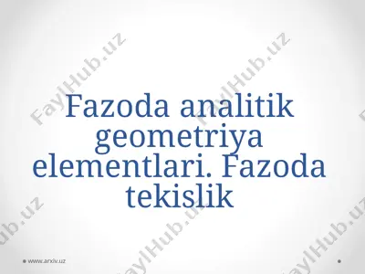 fazoda analitik geometriya elementlari. fazoda tekislik — PPTX