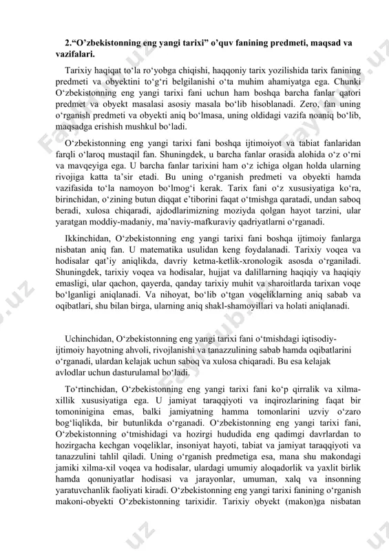 arakterlanadi. 2) 2017-yildan keyingi yillar. bu davr tarixi 2016-yil dekabr oyida saylangan o‘zbekiston prezidenti shavkat mirziyoyevning strategik taraqqiyotga asoslangan keng ko‘lamli islohotlar davri hisoblanadi. shuningdek, bu davrda jtimoiy-siyosiy hayotimizga yangi iboralar, xususan, “xalq bilan muloqot”, “xalq qabulxonalari”, “virtual qabulxona”, “tanqidiy tahlil”, “qat’iy tartib-intizom”, “arzon uylar”, “texnoparklar”, “o‘z bolangni o‘zing asra”, “yo‘l xaritasi”, “kafolatlangan xavfsizlik”, “kitobxonlik ko‘nikmasi” singari tushunchalar kirib keldi va hayotimizning ajralmas qismiga aylandi. 2.“o’zbekistonning eng yangi tarixi” o’quv fanining predmeti, maqsad va vazifalari. tarixiy haqiqat to‘la ro‘yobga chiqishi, haqqoniy tarix yozilishida tarix fanining predmeti va obyektini to‘g‘ri belgilanishi o‘ta muhim ahamiyatga ega. chunki o‘zbekistonning eng yangi tarixi fani uchun ham boshqa barcha fanlar qatori predmet va obyekt masalasi asosiy masala bo‘lib hisoblanadi. zero, fan uning o‘rganish predmeti va obyekti aniq bo‘lmasa, uning oldidagi vazifa noaniq bo‘lib, maqsadga erishish mushkul bo‘ladi. o‘zbekistonning eng yangi tarixi fani boshqa ijtimoiyot va tabiat fanlaridan farqli o‘laroq mustaqil fan. shuningdek, u barcha fanlar …