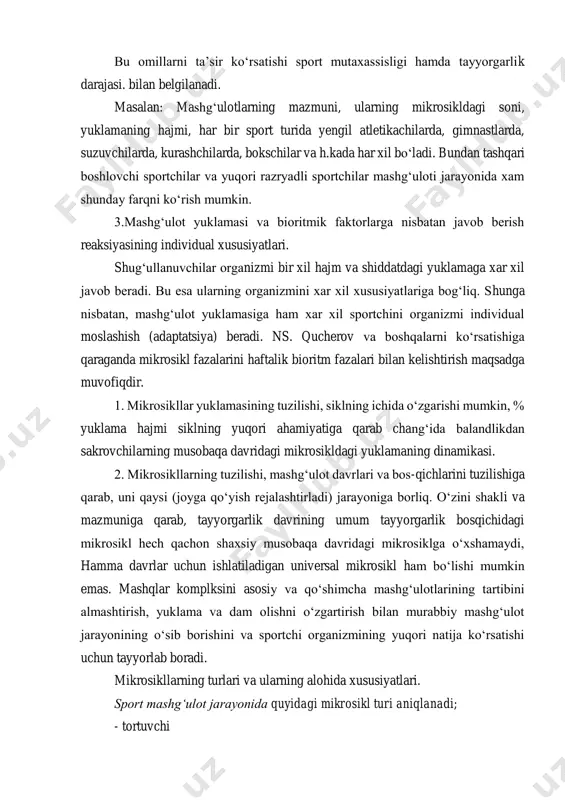 ahamiyatiga qarab changʻida balandlikdan sakrovchilarning musobaqa davridagi mikrosikldagi yuklamaning dinamikasi. 2. mikrosikllarning tuzilishi, mashgʻulot davrlari va bos-qichlarini tuzilishiga qarab, uni qaysi (joyga qoʻyish rejalashtirladi) jarayoniga borliq. oʻzini shakli va mazmuniga qarab, tayyorgarlik davrining umum tayyorgarlik bosqichidagi mikrosikl hech qachon shaxsiy musobaqa davridagi mikrosiklga oʻxshamaydi, hamma davrlar uchun ishlatiladigan universal mikrosikl ham boʻlishi mumkin emas. mashqlar komplksini asosiy va qoʻshimcha mashgʻulotlarining tartibini almashtirish, yuklama va dam olishni oʻzgartirish bilan murabbiy mashgʻulot jarayonining oʻsib borishini va sportchi organizmining yuqori natija koʻrsatishi uchun tayyorlab boradi. mikrosikllarning turlari va ularning alohida xususiyatlari. sport mashgʻulot jarayonida quyidagi mikrosikl turi aniqlanadi; - tortuvchi - zarbdor - yaqinlashtiruvchi - musobaqa - qayta tiklovchi a) tortuvchi mikrosikllar:- katta boʻlmagan hajmdagi yukla-malardan tuzilib, sportchi organizmini shiddatli mashgʻulotlarga kiritilishiga qaratiladi. bular fundamental davrni 1-(umumtay-yorgarlik) bosqichida ishlatiladi. b) zarbali mikrosikllar: - katta hajmdagi yuklamani shiddatli bajarishga qaratiladi, bularni asosiy vazifasi sportchilarning organizmi moslashish jarayoning asosiy texnik va taktik, jismoniy ahloqiy, irodaviy …