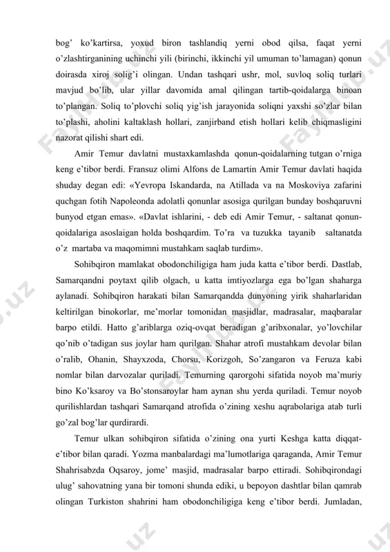 ifatida noyob ma’muriy bino ko’ksaroy va bo’stonsaroylar ham aynan shu yerda quriladi. temur noyob qurilishlardan tashqari samarqand atrofida o’zining xeshu aqrabolariga atab turli go’zal bog’lar qurdirardi. temur ulkan sohibqiron sifatida o’zining ona yurti keshga katta diqqat-e’tibor bilan qaradi. yozma manbalardagi ma’lumotlariga qaraganda, amir temur shahrisabzda oqsaroy, jome’ masjid, madrasalar barpo ettiradi. sohibqirondagi ulug’ sahovatning yana bir tomoni shunda ediki, u bepoyon dashtlar bilan qamrab olingan turkiston shahrini ham obodonchiligiga keng e’tibor berdi. jumladan, xoja axmad yassaviy maqbarasini qurish bilan bu yerda nafaqat obodonchilik, balki ko’chmanchi va o’troq aholi orasidagi munosabatni yaxshi yo’lga qo’yish, urug’lar o’rtasida tinchlik saqlash maqsadi yotgani ma’lum. amir temur davrida yangi shaharlar, savdo va hunarmandchilik keng rivojlanganligini aytib o’tmoq lozim. temurning sa’yi harakatlari bilan buxoro, shaxrisabz, toshkent kabi shaharlar savdo va hunarmandchilik markazlari sifatida rivojlanib bordi. ayniqsa, bu davrlarda hunarmandchilikning keng rivojlanishi shaxarlarda xunarmandchilik mahallalari, savdo rastalari soni ortib borganida katta ahamiyatga ega bo’ldi. sohibqiron savdo yo’llari …