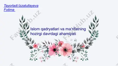 islom qadriyatlar va ma'rifatning hojirgi davridagi ahamiyati — PPTX