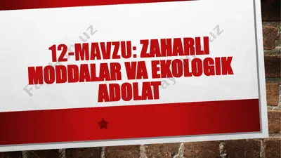 zaharli moddalar va ekologik adolat — PPTX