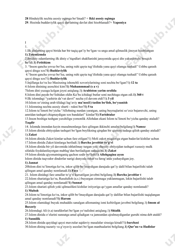 aj f 1. fiqh ulamosi keltirilgan javobni aniqlang. + burxaniddin marg‘iloniy 2. faqat sahih hadislarni jamlab, mavzularni boblarga ajrat muxaddis keltirilgin javobni belgilang.+ imom buxoriy 4. fеtishizm nimani ilоhiylashtiradi?+ mоddiy narsalarni. 5. fеtishizm nimani ilоhiylashtiradi? + mоddiy narsalarni. g 1. h 1. hozirgi davrda ham turli xalqlar urf-odat va e’tiqodlari (haykal, surat, tumor, ko‘zmunchoq va har xil ramzlar)da saqlanib qolgan ilk diniy qarashni aniqlang. + fetishizm 2. hind muqaddas kitoblari nechchi qismga ajraladi.+ ikki qismga 3. hinduilikda braxma xudosi qanday xudo sanaladi?+ yaratuvchi 4. hinduilikda vishnu xudosi qanday xudo sanaladi? qo‘riqlovchi 5. hinduilikda shiva xudosi qanday xudo sanaladi?+ yo‘q qiluvchi 6. hinduiylik nechta asosiy oqimga bo‘linadi?+ ) ikki asosiy oqimga 7. hinduilikda vishnu xudosi ko‘pincha qanday ko‘rinishda tasvirlanadi? + turt qo‘lli qilib tasvirlanadi 8. hinduilikda kursatilgan hayvonlardan qaysi biri muqaddas sanaladi? + sigir 9. hadislarda imonning nechta sharti borligi ta’kidlanadi +7 ta 10. hadis” so‘zining lug‘aviy ma’nosi to‘g‘ri kursatilgan javobni …