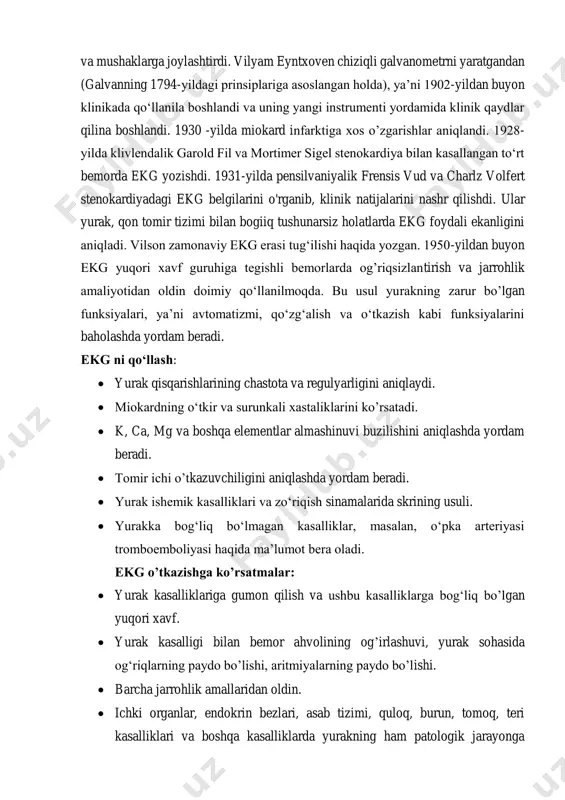 kardning o‘tkir va surunkali xastaliklarini ko’rsatadi.  k, ca, mg va boshqa elementlar almashinuvi buzilishini aniqlashda yordam beradi.  tomir ichi o’tkazuvchiligini aniqlashda yordam beradi.  yurak ishemik kasalliklari va zo‘riqish sinamalarida skrining usuli.  yurakka bog‘liq bo‘lmagan kasalliklar, masalan, o‘pka arteriyasi tromboemboliyasi haqida ma’lumot bera oladi. ekg o’tkazishga ko’rsatmalar:  yurak kasalliklariga gumon qilish va ushbu kasalliklarga bog‘liq bo’lgan yuqori xavf.  yurak kasalligi bilan bemor ahvolining og’irlashuvi, yurak sohasida og‘riqlarning paydo bo’lishi, aritmiyalarning paydo bo’lishi.  barcha jarrohlik amallaridan oldin.  ichki organlar, endokrin bezlari, asab tizimi, quloq, burun, tomoq, teri kasalliklari va boshqa kasalliklarda yurakning ham patologik jarayonga tortilganligiga gumon qilinganda. elektrokardiografik tekshiruvda 12 ta o’tkazgich bor: 3 ta — mushaklardan kuchaytiril- gan bir polyusli va 6 ta ko‘krak standart o‘tkazgichlar mushaklardagi ikki qutbli o‘t- kazgichlar boiib, ular rim raqamlari bilan belgilanadi — i, ii, iii. bu o’tkazgich 2 ta mucha o‘rtasidagi potentsiallar farqini aniqlashda yordam beradi. …
