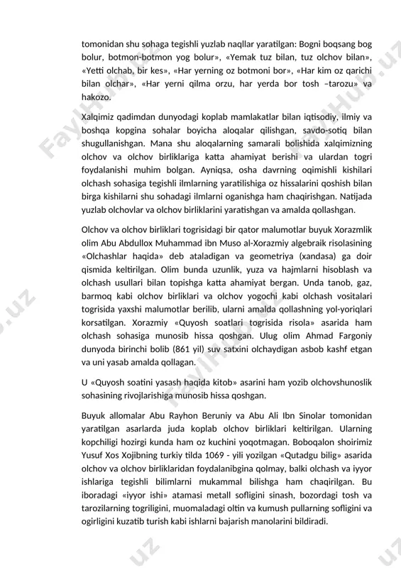 ayniqsa, osha davrning oqimishli kishilari olchash sohasiga tegishli ilmlarning yaratilishiga oz hissalarini qoshish bilan birga kishilarni shu sohadagi ilmlarni oganishga ham chaqirishgan. natijada yuzlab olchovlar va olchov birliklarini yaratishgan va amalda qollashgan. olchov va olchov birliklari togrisidagi bir qator malumotlar buyuk xorazmlik olim abu abdullox muhammad ibn muso al-xorazmiy algebraik risolasining «olchashlar haqida» deb ataladigan va geometriya (xandasa) ga doir qismida keltirilgan. olim bunda uzunlik, yuza va hajmlarni hisoblash va olchash usullari bilan topishga katta ahamiyat bergan. unda tanob, gaz, barmoq kabi olchov birliklari va olchov yogochi kabi olchash vositalari togrisida yaxshi malumotlar berilib, ularni amalda qollashning yol-yoriqlari korsatilgan. xorazmiy «quyosh soatlari togrisida risola» asarida ham olchash sohasiga munosib hissa qoshgan. ulug olim ahmad fargoniy dunyoda birinchi bolib (861 yil) suv satxini olchaydigan asbob kashf etgan va uni yasab amalda qollagan. u «quyosh soatini yasash haqida kitob» asarini ham yozib olchovshunoslik sohasining rivojlarishiga munosib hissa qoshgan. buyuk allomalar abu rayhon …