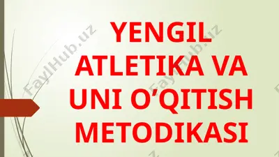 yengil atletika va uni o‘qitish metodikasi — PPTX