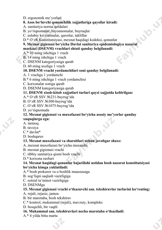 iya norma qoidalari b. yo‘riqnomalar, bayonnomalar, buyruqlar c. uslubiy ko‘rsatmalar, qarorlar, takliflar d.* o‘zr konstitutsiyasi, mexnat haqidagi kodeksi, qonunlar 9. mexnat gigienasi bo‘yicha davlat sanitariya epidemiologiya nazorat markazi (dsenm) vrachlari shtati qanday belgilanadi: a.* 10 ming ishchiga 1 vrach b. 14 ming ishchiga 1 vrach c. dsenm kategoriyasiga qarab d. 60 ming axoliga 1 vrach 10. dsenm vrachi yordamchilari soni qanday belgilanadi: a. 1 vrachga 1 yordamchi b.* 6 ming ishchiga 1 vrach yordamchisi c. korxonalar soniga qarab d. dsenm kategoriyasiga qarab 11. dsenm xisob-kitob xujjatlari turlari qaysi xujjatda keltirilgan: a.* o‘zr ssv №231-buyrug‘ida b. o‘zr ssv №300-buyrug‘ida c. o‘zr ssv №1075-buyrug‘ida d. yo‘riqnomada 12. mexnat gigienasi va muxofazasi bo‘yicha asosiy me’yorlar qanday xuquqlarga ega: a. tarmoq b. tavsiya c.* davlat* d. boshqaruv 13. mexnat muxofazasi va sharoitlari uchun javobgar shaxs: a. mexnat muxofazasi bo‘yicha muxandis b. mexnat gigienasi vrachi c. tibbiy sanitariya qismi bosh vrachi d.* korxona raxbari 14. …