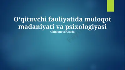 oʻqituvchi faoliyatida muloqot madaniyati va psixologiyasi — PPTX