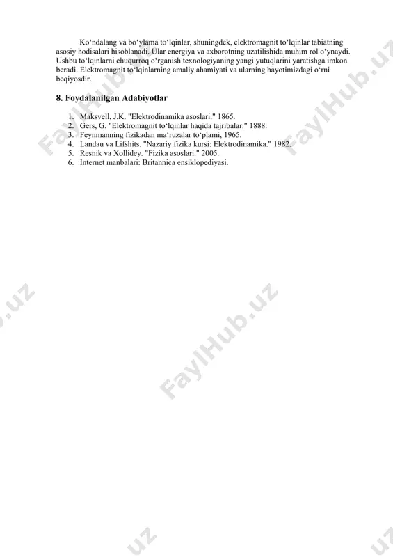 unishga yordam beradi. 6. elektromagnit to‘lqinlarning hayotimizdagi o‘rni bugungi kunda elektromagnit to‘lqinlarsiz texnologik rivojlanishni tasavvur qilish qiyin. ular radiolokatsiya, sun‘iy yo‘ldoshlar, simsiz aloqa va internet texnologiyalarining poydevorini tashkil qiladi. shu bilan birga, ular inson salomatligiga ham ta‘sir ko‘rsatishi mumkin, shuning uchun ularning xavfsiz ishlatilishi muhimdir. 7. xulosa ko‘ndalang va bo‘ylama to‘lqinlar, shuningdek, elektromagnit to‘lqinlar tabiatning asosiy hodisalari hisoblanadi. ular energiya va axborotning uzatilishida muhim rol o‘ynaydi. ushbu to‘lqinlarni chuqurroq o‘rganish texnologiyaning yangi yutuqlarini yaratishga imkon beradi. elektromagnit to‘lqinlarning amaliy ahamiyati va ularning hayotimizdagi o‘rni beqiyosdir. 8. foydalanilgan adabiyotlar 1. maksvell, j.k. "elektrodinamika asoslari." 1865. 2. gers, g. "elektromagnit to‘lqinlar haqida tajribalar." 1888. 3. feynmanning fizikadan ma‘ruzalar to‘plami, 1965. 4. landau va lifshits. "nazariy fizika kursi: elektrodinamika." 1982. 5. resnik va xollidey. "fizika asoslari." 2005. 6. internet manbalari: britannica ensiklopediyasi.