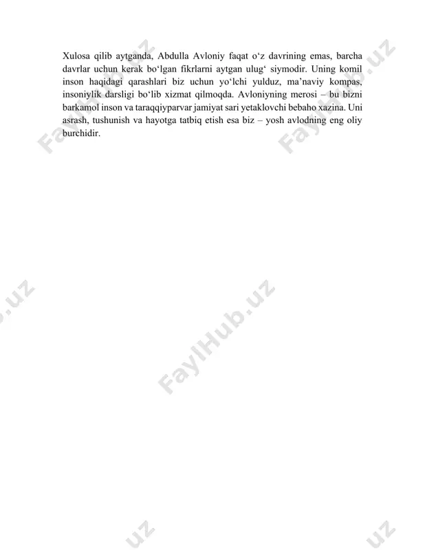 qoladi. ammo agar biz uni anglasak, qabul qilsak va amal qilsak, unda avloniy yulduz bo‘lib yo‘limizni yoritishda davom etadi. xulosa qilib aytganda, abdulla avloniy faqat o‘z davrining emas, barcha davrlar uchun kerak bo‘lgan fikrlarni aytgan ulug‘ siymodir. uning komil inson haqidagi qarashlari biz uchun yo‘lchi yulduz, ma’naviy kompas, insoniylik darsligi bo‘lib xizmat qilmoqda. avloniyning merosi – bu bizni barkamol inson va taraqqiyparvar jamiyat sari yetaklovchi bebaho xazina. uni asrash, tushunish va hayotga tatbiq etish esa biz – yosh avlodning eng oliy burchidir. abdulla avloniy va komil inson haqidagi qarashlari insoniyat tarixida shunday siymolar borki, ularning fikrlari, qarashlari, asarlari bir davrga emas, balki butun avlodlarga xizmat qiladi. ular bugunning emas, kelajakning insonini tarbiyalaydi, qalblarga nur, tafakkurlarga yo‘l beradi. o‘zbek xalqining faxri bo‘lmish abdulla avloniy ana shunday siymolardan biridir. u butun umri davomida xalqini zulmatdan nur sari boshlashga harakat qilgan, qalblarga ma’rifat, ongga tafakkur, jamiyatga esa komil inson zarur ligini uqtirgan buyuk …