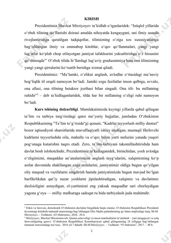 bu millatning ruhidir”[footnoteref:2] – deb ta’kidlaganlaridek, tilda har bir millatning o‘zligi ruhi namoyon bo‘ladi. [2: mirziyoyev, shavkat miromonovich. qonun ustuvorligi va inson manfaatlarini ta’minlash – yurt taraqqiyoti va xalq farovonligining garovi. o’zbekiston respublikasi konstitutsiyasi qabul qilinganining 24 yilligiga bag’ishlangan tantanali marosimdagi ma’ruza. 2016 yil 7 dekabr /sh.m.mirziyoyev. – toshkent: “o’zbekiston”, 2017. – 48 b.] kurs ishining dolzarbligi. mamlakatimizda keyingi yillarda qabul qilingan ta’lim va tarbiya turg‘risidagi qator me’yoriy hujjatlar, jumladan o‘zbekiston respublikasining "ta’lim to‘g‘risida"gi qonuni, "kadrlar tayyorlash milliy dasturi" bozor iqtisodiyoti sharoitlarida muvaffaqiyatli ishlay oladigan, mustaqil fikrlovchi kadrlarni tayyorlashda oila, mahalla va o‘quv bilim yurti nufuzini yanada yuqori pog‘onaga kutarishni taqzo etadi. zero, ta’lim-tarbiyani takomillashtirishda ham davlat bosh islohotchidir, prezidentimiz ta’kidlaganidek, birinchidan, yosh avlodga o‘zligimizni, muqaddas an’analarimizni anglash tuyg‘ularini, xalqimizning ko‘p asrlar davomida shakllangan ezgu orzularini, jamiyatimiz oldiga bugun qo‘yilgan oliy maqsad va vazifalarni singdirish hamda jamiyatimizda bugun mavjud bo‘lgan hurfikrlikdan qat’iy nazar yoshlarni jipslashtiradigan, xalqimiz va davlatimiz daxlsizligini asraydigan, …