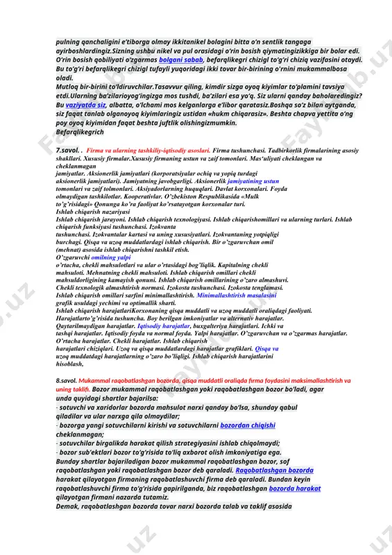 ishini ochib beradi. mikroiqtisodiy nazariyaning ikki ko`rinishi o`zaro farqlanadi: a) pozitiv mikroiqtisodiyot; b) normativ mikroiqtisodiyot 3.savol. 3. iste’molchi va korxonalarning bozordagi harakati.iste'molchi va korxonalarning bozordagi harakati mikroiqtisodiyotning muhim taraflaridan biridir. bu harakatlar, tijorat tizimlarini, narxlar, taklif va talabni belgilashda katta ro'lyashishadi. quyidagi qismlarda bu mavzu haqida ko'proq ma'lumot olishingiz mumkin:xaridorlar va sotuvchilar: iste'molchilar (xaridorlar) va korxonalar (sotuvchilar) orasidagi munosabatlar, narxlar, taklif va talabning belgilanishida katta ahamiyatga ega. xaridorlar o'zlariga kerakli mahsulotlarni qanday tanlashlari, narxlar bilan qanday munosabatda bo'lishlari va qanday ishlab chiqaruvchilardan sotib olishlari haqida qaror qilishlari, ularni iste'molchi va sotuvchilar harakati bilan bog'liqdir.narxlar va harajatlar: bozorda mavjud mahsulotlar va xizmatlar uchun belgilangan narxlar, sotuvchilar va xaridorga qanday ta'sir ko'rsatishadi. korxonalar, sotib oladigan mahsulotlar uchun mos narxlarni belgilaydilar, xaridorlar esa o'zlariga qanday harajatlarga tayyor bo'lishlari kerakligini o'rganishadi.konkurensiya: korxonalar o'zlarining mahsulotlari yoki xizmatlarining qanday xilfa ko'rishlari, xaridorga ta'sir ko'rsatish uchun qanday strategiyalarni amalga oshirishlari, bozor paytida qanday innovatsiyalarni kiritishlari va boshqa …