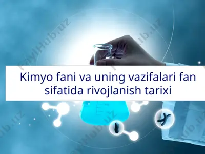 kimyo fanining vazifalari, fan sifati va rivojlanishi tarixi — PPTX