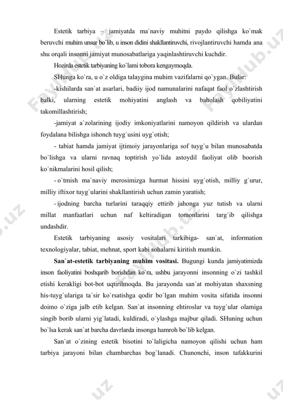 lashga majbur qiladi. shuning uchun bo`lsa kerak san`at barcha davrlarda insonga hamroh bo`lib kelgan. san`at o`zining estetik bisotini to`laligicha namoyon qilishi uchun ham tarbiya jarayoni bilan chambarchas bog`lanadi. chunonchi, inson tafakkurini go`zallashtirish estetikaning tadqiqot obekti hisoblansa, estetik tarbiyaning predmeti esa ma`naviy dunyoni inson tomonidan estetik anglash bilan belgilanadi. informatsion texnologiyalar-estetik tarbiyaning global vositasi. bir paytlar tabiiy va texnika bo`yicha mutaxassislar tayyorlaydigan oliy ta`lim muassasalari talabalariga “sizning idealingiz asosan qaysi sohalarda aks etadi?”, degan savolga ularning ko`pchiligi san`at, adabiyot va ma`rifat sohasida ko`proq aks etadi, degan javob berishgani ham fikrlarimizni isbotlaydi. aytish mumkinki, axborot va kommunikatsiya texnologiyasi bugungi kunda insoniy va iqtisodiy taraqqiyotning muhim vositasiga aylanishi natijasida odamlarning turmush tarzini, o`zaro aloqasini hatto tashqi ko`rinishi ham tubdan o`zgarishiga olib keldi. mahalla-estetik tarbiyaning muhim vositasi. mahallaning shaxs estetik tarbiyasi ta`siri nihoyatda katta. modomiki, mahalla jamiyat ichidagi kichkina jamiyat bo`lib, u bugun shaxsning ijtimoiy- siyosiy faolligini oshirishga, uning ijtimoiy-huquqiy madaniyatini shakllantirishga ko`mak beruvchi …