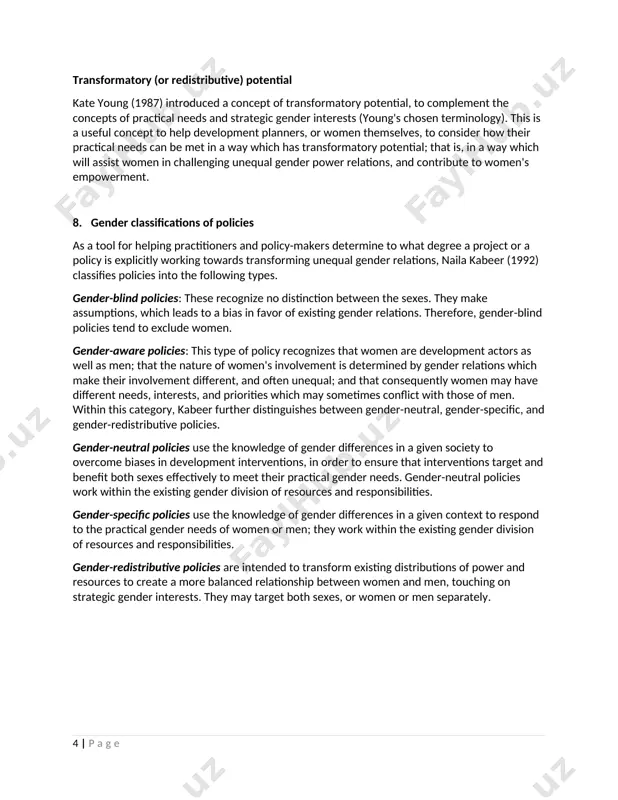 sets of concepts which aim to distinguish between the visible aspects of gender relations between women and men (for example, as seen in the different activities they participate in), and the invisible power relations which determine these activities. as a result of their low status in the community, the activities which women perform tend to be valued less than men's; and in turn, women's low status is perpetuated through the low value placed on their activities. condition and position condition: this term describes the immediate, material circumstances in which men and women live, related to their present workloads and responsibilities. providing clean water or stoves for cooking, for example, may improve the condition of women by reducing their workload. position: this concept describes the place of women in society relative to that of men. changing women's position requires addressing their strategic gender interests, including equal access to decision-making and resources, …