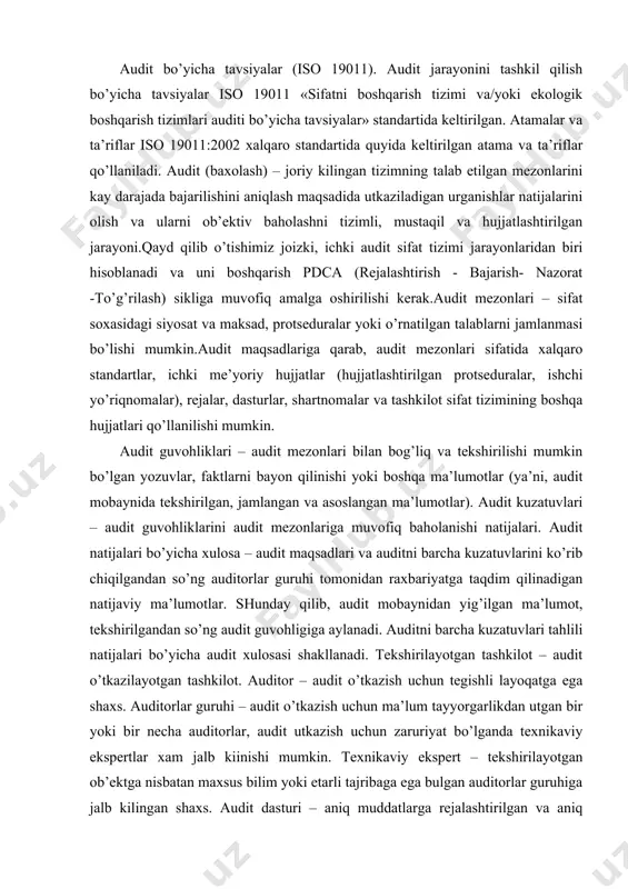 lari bo’yicha audit xulosasi shakllanadi. tekshirilayotgan tashkilot – audit o’tkazilayotgan tashkilot. auditor – audit o’tkazish uchun tegishli layoqatga ega shaxs. auditorlar guruhi – audit o’tkazish uchun ma’lum tayyorgarlikdan utgan bir yoki bir necha auditorlar, audit utkazish uchun zaruriyat bo’lganda texnikaviy ekspertlar xam jalb kiinishi mumkin. texnikaviy ekspert – tekshirilayotgan ob’ektga nisbatan maxsus bilim yoki etarli tajribaga ega bulgan auditorlar guruhiga jalb kilingan shaxs. audit dasturi – aniq muddatlarga rejalashtirilgan va aniq maqsadga yo’naltirilgan bir yoki bir necha auditlar yig’indisi. audit rejasi- faoliyat turlari va audit tadbirlarini bayoni. (audit rejasi har bir aniq audit uchun tuziladi). audit hajmi - audit mazmuni va chegaralari. auditlarni sinflanishi. auditlar turlari, bosqichlari va o’tkazish metodlari bo’yicha kuyidagicha sinflanadi. birinchi tomon auditi (ichki audit) bu tashkilot mutaxassislari tomonidan o’tkaziladigan audit, ya’ni tashkilotdan o’z shaxsiy tizimlari, protseduralari va ishlarini, ularni belgilangan talablarga muvofiqligiga ishonch hosil qilish maqsadida tadqiqot qilishni talab qiluvchi ichki tekshirishdir. ichki audit rahbariyatga: -buyruqlar, …