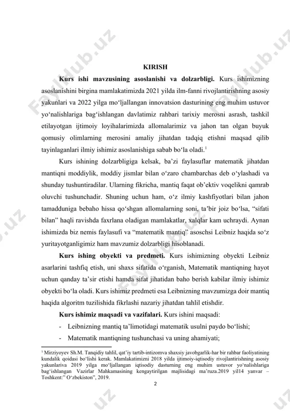 aqat ob’ektiv voqelikni qamrab oluvchi tushunchadir. shuning uchun ham, oʻz ilmiy kashfiyotlari bilan jahon tamadduniga bebaho hissa qoʻshgan allomalarning soni, taʼbir joiz boʻlsa, “sifati bilan” haqli ravishda faxrlana oladigan mamlakatlar, xalqlar kam uchraydi. aynan ishimizda biz nemis faylasufi va “matematik mantiq” asoschsi leibniz haqida soʻz yuritayotganligimiz ham mavzumiz dolzarbligi hisoblanadi. kurs ishing obyekti va predmeti. kurs ishimizning obyekti leibniz asarlarini tashfiq etish, uni shaxs sifatida oʻrganish, matematik mantiqning hayot uchun qanday ta’sir etishi hamda sifat jihatidan baho berish kabilar ilmiy ishimiz obyekti boʻla oladi. kurs ishimiz predmeti esa leibnizning mavzumizga doir mantiq haqida algoritm tuzilishida fikrlashi nazariy jihatdan tahlil etishdir. kurs ishimiz maqsadi va vazifalari. kurs ishini maqsadi: · leibnizning mantiq ta’limotidagi matematik usulni paydo boʻlishi; · matematik mantiqning tushunchasi va uning ahamiyati; · mantiqda materiya oʻrni. uning vazifasi esa quyidagilar: · “matemetik usul”ning paydi boʻlishi, vujudga kelishi, shuningdek, oʻsha davr tushunchasi uchun ilmiy evolutsiya ekanligi; · “matematik mantiq” falsafasi. …