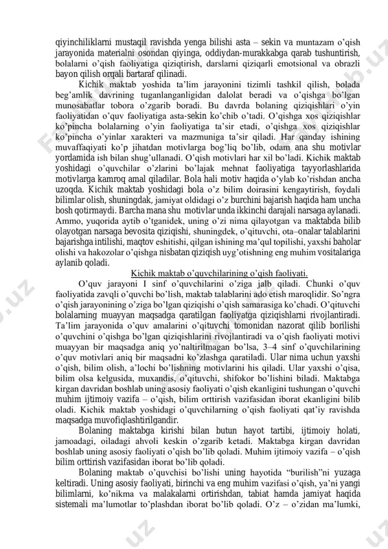 o’qituvchi va kattalar tomonidan berilgan buyruq va ko’rsatmalarni so’zsiz bajarish, jamiyat orasida o’zini qanday tutishi, lozimligini bilishi kerak. yashash sharoitidagi bunday o’zgarishlar bola psixikasining o’sishiga, xulq atvoriga, shaxsning tarkib topishiga ta’sir ko’rsatadi. maktabga kirish bolaning hayotida uning faoliyatida burilish davri hisoblanadi. kattalar va tengdoshlar bilan yangi munosabatlar maydonga keladi. bola butun bir yangi jamoalar tizimiga qo’shiladi. o’quvchi oldiga bir qator jiddiy talablarni qo’yadigan o’qishga- yangi faoliyat turiga qo’shilishi o’quvchilarni o’z hayotini qa’tiy tarzda tashkil qilishdagi qonun va tartibga bo’ysunishga majbur qiladi. o’quvchi ta’lim jarayonida axloqiy normalar va xati-harakat qoidalarini o’zlashtira boshlaydi. kichik maktab yoshi davrida axloqiy xatti-harakatlarga poydevor qo’yiladi. maktabga kirish bilan bog’liq qayta qurilish va undagi qiyinchiliklar. ta’limning boshlanishi bilan bola psixikasida keskin o’zgarishlar ro’y beradi. u psixik tomondan qayta qurilishiga duch keladi. psixologik qayta qurilish boshlang’ich sinf o’quvchilarida ayniqsa, i–sinf o’quvchilarida qiyinchiliklarni paydo qiladi. bu qiyinchiliklar: 1. birinchi sinf o’quvchilari ko’p harakatlarni intizom qoidalari talab qilgan darajada chaqqonlik …