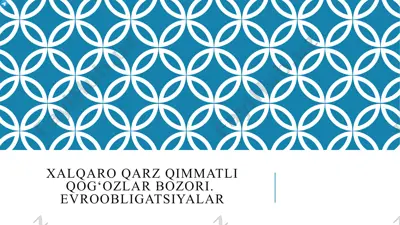 xalqaro qarz qimmatli qog'ozlar bozori. yevroobligatsiyalar — PPTX