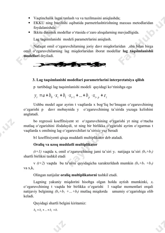 holda aytish mumkinki, xt o‘zgaruvchining t vaqtda bir birlikka o‘zgarishi l vaqtlar momentlari orqali natijaviy belgining (bo+b1 +…+bl) mutlaq miqdorda umumiy o‘zgarishiga olib keladi. quyidagi shartli belgini kiritamiz: b miqdori uzoq muddatli multiplikator deb ataladi.u uzoq muddatli t+l davrda u belgining mutlaq o‘zgarishi x omil belgining bir birlikka o‘zgarishi natijasida yuz beradi. aytaylik, (j=bj / b, j=0…l. bu modelning lag taqsimlanishi aks etgan nisbiy koefitsiyentlari hisoblanadi. agar bj ning barcha koefitsiyentlari bir belgiga ega bo‘lsa ,har qanday j uchun quyidagi nisbat o‘rinli 0<(j<1, ( (j=1, j=0…l. bu holda (j nisbiy koefitsiyentlar ularga mos kelgan bj kelgan koefiitsentlarning vaznlari hisoblanadi.ularning har biri t+j vaqtda natijaviy belgining salmog‘ining umumiy o‘zgarishini o‘lchaydi. o‘rtacha lag quyidagi formula asosida aniqlanadi va t vaqt momentida omil belgining o‘zgarishi ta’siri ostida natijaviy belgining o‘zgarishi uchun ketadigan o‘rtacha davrni aks ettiradi. o‘rtacha lagning kichik miqdori omil belgining o‘zgarishiga natijaviy belgining nisbatan tez ta’sirchanligini ko‘rsatadi. uning yuqori miqdori omil …