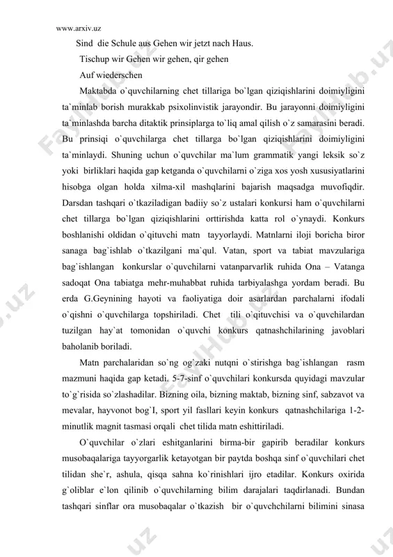 kabi o`quvchilarning chet tiliga bo`lgan gapira olishlari imkoniyat yaratadi. bu kabi o`quvchilarning chet tiliga bo`lgan qiziqishlarini o`stirishdan ularni faollashtirishda, nutq, tafakkurini o`stirishda muhim ahamiyatga egadir. foydalangan adabiyotlar: 1. chet tili o`qitish metodikasidan qo`llanma. jumaniyozov o 2. “ma`rifat”, “ziyokor” ro`znomasi. 3. lehrerbuch 4. lesebucher fur 5-7 klassen 5. www.ziyonet.uz 6. www.arxiv.uz