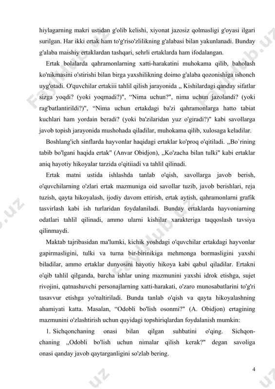 n joyini topib o'qing", ,,nima uchun aynan shu joyi yoqqanini ayting", ,,hayotingizda ertakdagi voqealarga o'xshash voqealar bo'lganmi?" kabi savol-topshiriqlar yordamida o'quvchilarning ertak xulosasini tushunislilariga erishiladi. boshlang'ich sinf o'quvchilari hayvonlar haqidagi ertaklardan tashqari, ,,davlat", ,,ilm afzal", ,,hiylagamingjazosi", ,,hunarsiz kishi o'limga yaqin"kabi maishiy ertaklarni ham o'qiydilar. bunday ertaklarda xalq o'z hayotini hikoya qiladi, shu sababli o'quvchilar ertakni o'qigach, o'tmishdagi xalq hayotini, o'y-fikrlari va orzu-istaklarini bilib oladilar. bunday ertaklarni tahlil qilish badiiy hikoya tarzida uyushtiriladi. bolalar o'qituvchi rahbarligida ertakda qatnashuvchilarning hulq-atvori, ayrim xatti-harakatlarini baholaydilar, ularning bir-birlariga bo'lgan munosabatlarini aytadilar va shular asosida ayrim obrazlar haqida xulosalar chiqaradilar, ertak rejasini tuzadilar, ertakni rollarga bo'lib o'qiydilar. ,,davlat" ertagi (4-sinf) oddiy turmushga tegishli hodisalarni tasvirlovchi ertakdir. ertakni o'qishga tayyorlash uchun ota-bobolarimiz atrofimizdagi tabiatni, borliqni qanday tasavvur etishlari haqida suhbat o'tkaziladi. bunday suhbat ertakdagi badiiy obrazlarni, ularning o'zaro munosabatlarini, xulq-atvorlari, xarakterlarini to'g'ri tushunishga yordam beradi. „davlat" ertagi matni ustida ishlash jarayonida o'quvchilar ,,dehqonning xonadoni qanday hayot kechirar …
