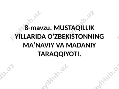 o'zbekistonning mustaqillik yillari va madaniy taraqqiyoti — PPTX