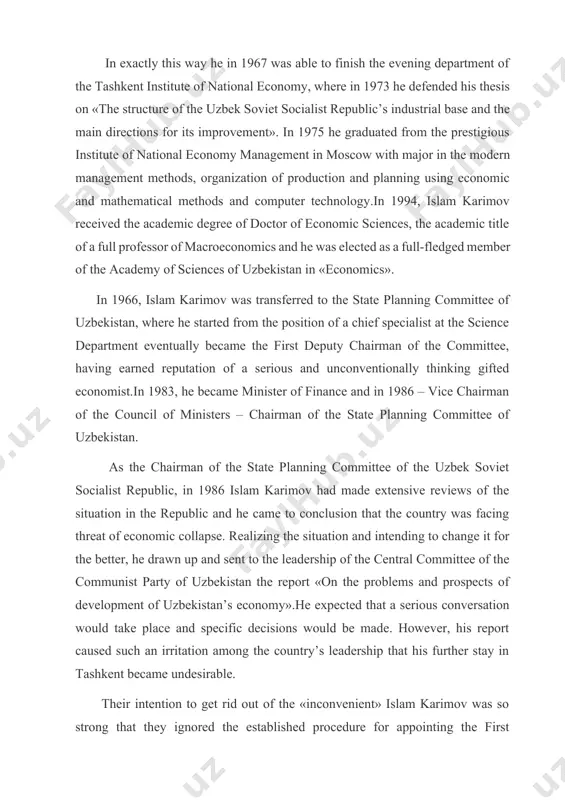 e factories, as well as in obtaining his degree in economics and defending his thesis. he had to study, as they say, «on-the-job training». in exactly this way he in 1967 was able to finish the evening department of the tashkent institute of national economy, where in 1973 he defended his thesis on «the structure of the uzbek soviet socialist republic’s industrial base and the main directions for its improvement». in 1975 he graduated from the prestigious institute of national economy management in moscow with major in the modern management methods, organization of production and planning using economic and mathematical methods and computer technology.in 1994, islam karimov received the academic degree of doctor of economic sciences, the academic title of a full professor of macroeconomics and he was elected as a full-fledged member of the academy of sciences of uzbekistan in «economics». in 1966, islam karimov was transferred to the …