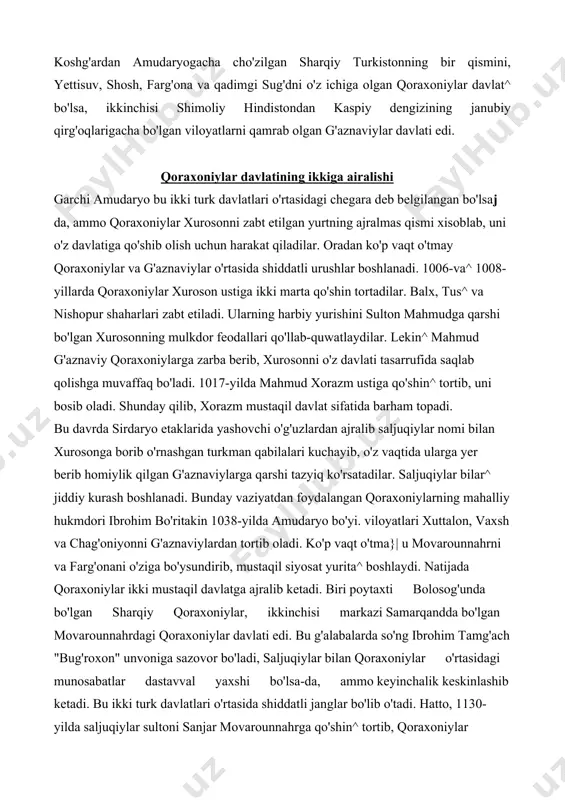 q, ko'p vaqt o'tmay qoraxoniylar buxoroni bosib oladilar. garchi somoniylar to 1005-yilgacha samarqand va buxoroni qaytarib olishga uringan bo'lsalarda ammo 999-yilda buxoroning nasr eloqxon tomonidan zabt etilishi bilan somoniylar hukmronligi barham topgan edi. shunday qilib x asr oxirida somoniylar davlati o'rnida ikkita yangi davlat tashkil topdi: bir^ koshg'ardan amudaryogacha cho'zilgan sharqiy turkistonning bir qismini, yettisuv, shosh, farg'ona va qadimgi sug'dni o'z ichiga olgan qoraxoniylar davlat^ bo'lsa, ikkinchisi shimoliy hindistondan kaspiy dengizining janubiy qirg'oqlarigacha bo'lgan viloyatlarni qamrab olgan g'aznaviylar davlati edi. qoraxoniylar davlatining ikkiga airalishi garchi amudaryo bu ikki turk davlatlari o'rtasidagi chegara deb belgilangan bo'lsaj da, ammo qoraxoniylar xurosonni zabt etilgan yurtning ajralmas qismi xisoblab, uni o'z davlatiga qo'shib olish uchun harakat qiladilar. oradan ko'p vaqt o'tmay qoraxoniylar va g'aznaviylar o'rtasida shiddatli urushlar boshlanadi. 1006-va^ 1008-yillarda qoraxoniylar xuroson ustiga ikki marta qo'shin tortadilar. balx, tus^ va nishopur shaharlari zabt etiladi. ularning harbiy yurishini sulton mahmudga qarshi bo'lgan xurosonning mulkdor feodallari …