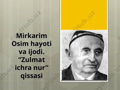 mirkarim osim hayoti va ijodi. “zulmat ichra nur” qissasi — PPTX