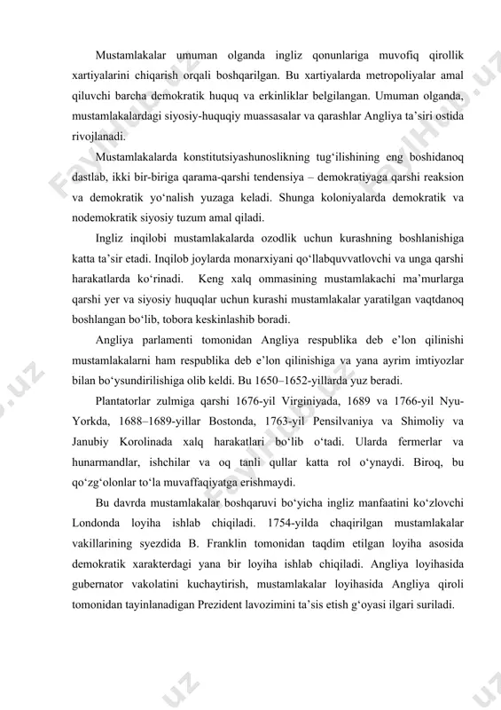 sida gubernator vakolatini kuchaytirish, mustamlakalar loyihasida angliya qiroli tomonidan tayinlanadigan prezident lavozimini ta’sis etish g‘oyasi ilgari suriladi. bu vaqtda obyektiv iqtisodiy sharoitlar tufayli yangi millat tarkib topmoqda edi. buning omillari sifatida bir yarim asr davomida bir hududda yashash, milliy bozor va birlashish g‘oyalarining vujudga kelishi, deb qarash mumkin. ishlab chiqarishning o‘sishi va mustamlakalarning rivojlanishi, qulchilik, majburiy mehnat, feodalizm va yer uchun, iqtisodiy mustaqillik va siyosiy birlik uchun kurashning to‘qnash kelishi inqilobni muqarrar qilib qo‘yadi. 1763-yilgi farmonga binoan kolonistlar (zamindorlar)ga o‘zlariga qarashli deb hisoblashgan va fransiyadan tortib olingan allegan bilan missisipi o‘rtasidagi yerlarni egallash va ishlash qirol tomonidan man etiladi. natijada xartiya olgan kolonistlar va qirol hukumati o‘rtasida yuzaga kelgan kurash mustaqillik uchun kurashning boshlanib ketishiga olib keladi. xuddi shu davrda 7 yillik urush hukm suradi. bir so‘z bilan aytganda, mustaqillik tarafdorlari va mustamlakachilar o‘rtasida keskin siyosiy, huquqiy, ijtimoiy va iqtisodiy islohotlarda yaqqol ko‘zga tashlanuvchi kurash kechadi. mustamlakalarda yashirin va oshkora …