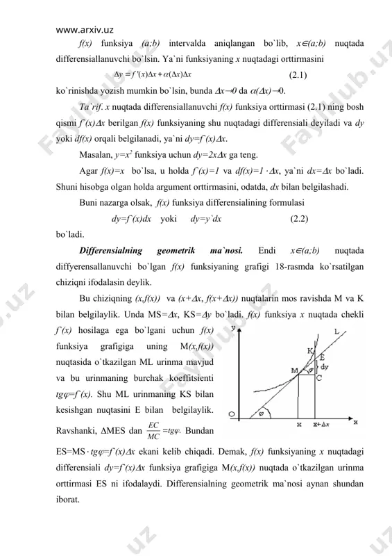 opish qoidalaridan quyidagi tasdiqlarning o`rinli ekanligi kelib chiqadi: a) chekli sondagi differensiallanuvchi funksiyalar yig`indisining differensiali ularning differensiallari yig`indisiga teng. masalan, ikki funksiya yig`indisi uchun bu tasdiqni quyidagicha isbotlash mumkin: (i.4.1 ) formulaga ko`ra d(u(x)+v(x))=(u(x)+v(x))`dx=(u`(x)+v`(x))dx==u`(x)dx+v`(x)dx =du+dv. b) quyidagi d(u(x)(v(x))= v(x)(du+u(x)(dv formula o`rinli. isboti. (i.4.2) va (2.2) formulalardan foydalanamiz. d(u(x)(v(x))=(u(x)(v(x))`dx=(u`(x)(v(x)+u(x)(v`(x))dx= =(u`(x)dx)(v(x)+u(x)((v`(x)dx)= v(x)(du+u(x)(dv. v) quyidagi d(su(x))=sdu formula o`rinli. g) bщlinmaning differensiali uchun quyidagi d( )= formula o`rinli. 2. differensial formasining invariantligi. aytaylik y=f(x) funksiya x nuqtada differensiallanuvchi bo`lsin. differensialning ta`rifiga ko`ra dy=yx`(x, yoki erkli o`zgaruvchining orttirmasini dx kabi yozishga kelishganimizni e`tiborga olsak, dy=yx`dx edi. endi x erkli o`zgaruvchi emas, balki t erkli o`zgaruvchining differensiallanuvchi funksiyasi bo`lsin: x=((t). u holda y=f(((t))=g(t) funksiya t o`zgaruvchining murakkab funksiyasi va dy=yt`dt tenglik o`rinli bo`ladi. lekin yt`=yx`xt`dt va dx=xt`dt larni e`tiborga olsak, dy=yx`dx formulaga ega bo`lamiz, ya`ni differensialning avvalgi ko`rinishiga qaytamiz. shunday qilib, differensial formasi o`zgarmadi, ya`ni funksiya differensialining formasi x erkli o`zgaruvchi bo`lganda ham, erksiz (oraliq) o`zgaruvchi …