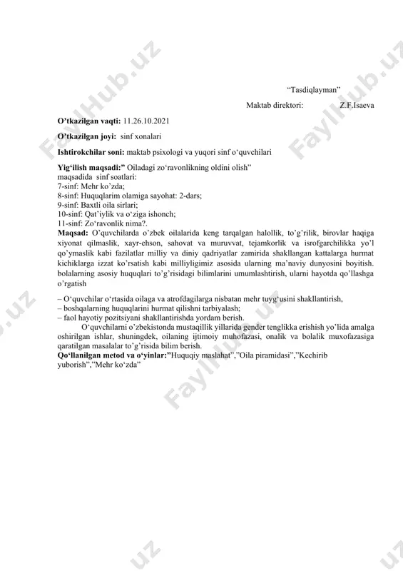vzusida yig‘ilishlar o‘tkazildi. respublika tashxis markazi tomonidan yaratilgan “ruhiy zo‘ravonlik” multfilm namoyishi va muhokamasi. maqsad: o’quvchilarda va ularning ota-onalarida yuksak ma’naviyat, qat’iy hayotiy pozitsiya, keng dunyoqarash, shuningdek, ota-ona va oila a’zolari o’rtasida o’zaro hurmat va mehr-oqibatni shakllantirish hamda zo’ravonlikni turli ko’rinishlarini oldini olish, fidoyi va vatanparvar yoshlarni tarbiyalash, yoshlarning huquqiy madaniyatini yuksaltirish. maktab psixologi: x. qurbanova maktab psixologi: s.g‘ofurova “tasdiqlayman” maktab direktori: z.f.isaeva oʼtkazilgan vaqti:. 24.10.2021 oʼtkazilgan joyi: sinf xonalari ishtirokchilar soni: maktab psixologi, 48 nafar ota-onalar yig‘ilish maqsadi: o‘quvchilarining ota-onalari bilan “farzandingizni bilasizmi” so‘rovnomasini o‘tkazish va olingan natijalarni tahlil etib, oiladagi psixologik muhitni aniqlash va guruhlash. past o‘zlashtiruvchi o‘quvchilar sinf rahbarlari va ota-onalariga psixik jarayonlarni, o‘quv motivatsiyasini rivojlantirish va shakllantirish. so‘rovnomaga ko‘ra ota-onalar o‘z farzandlarini 75% bilishlari aniqlandi va maktab psixologlari tomonidan farzand tarbiyasi to‘g‘risida maslahatlar berib o‘tildi.darslarda o‘zlashtirishi past bo‘lgan orqada qolayotgan o‘quvchilarning ota- onalariga ham kerakli tavsiyalar berib o‘tildi. maktab psixologi: x. qurbanova maktab psixologi: s.g‘ofurova “tasdiqlayman” …