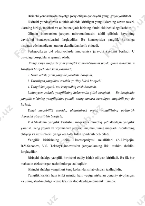 kiritish ham ichki mantiq, ham vaqtga nisbatan qonuniy rivojlangan va uning atrof-muhitga o'zaro ta'sirini ifodalaydigan dinamik tizimdir. pedagogik innovatsiyada "yangi" tushunchasi markaziy o'rin tutadi. shuningdek, pedagogik fanda xususiy, shartli, mahalliy va sub'ektiv yangilikka qiziqish uyg'otadi. xususiy yangilik v,a. slasteninning aniqlashicha, joriy zamonaviylashtirishda muayyan tizim mahsuloti unsurlaridan birini yangilashni ko'zda tutadi. murakkab va progressiv yangilanishga olib keluvchi ma'lum unsurlaming yig'indisi shartli yangilik hisoblanadi. mahalliy yangilik konkret ob'ektda yangilikning foydalanishi bilan belgilanadi. sub'ektiv yangilik ma'lum ob'ekt uchun ob'ektning o'zi yangi bo'lishi bilan belgilanadi. ilmiy yo'nalishlarda yangilik va innovatsiya tushunchalari farqlanadi. yangilik - bu vositadir: yangi metod, metodika, texnologiya va boshqalar. v.i. zagvyazinskiy yangi tushunchasiga ta'rif berib, pedagogikadagi yangi bu faqatgina g'oya emas, balki hali foydalanilmagan yondashuvlar, metodlar, texnologiyalardir, lekin bu pedagogik jarayonning unsurlari majmuan yoki alohida olingan unsurlari bo'lib, o'zgarib turavcbi sharoitda va vaziyatda ta'lim va tarbiya vazifalarini samarali hal etishning ilg'or boslilanmalarini o'zida aks ettiradi. r.n.yusufbekova pedagogik yangilikka o'qitish va tarbiya …