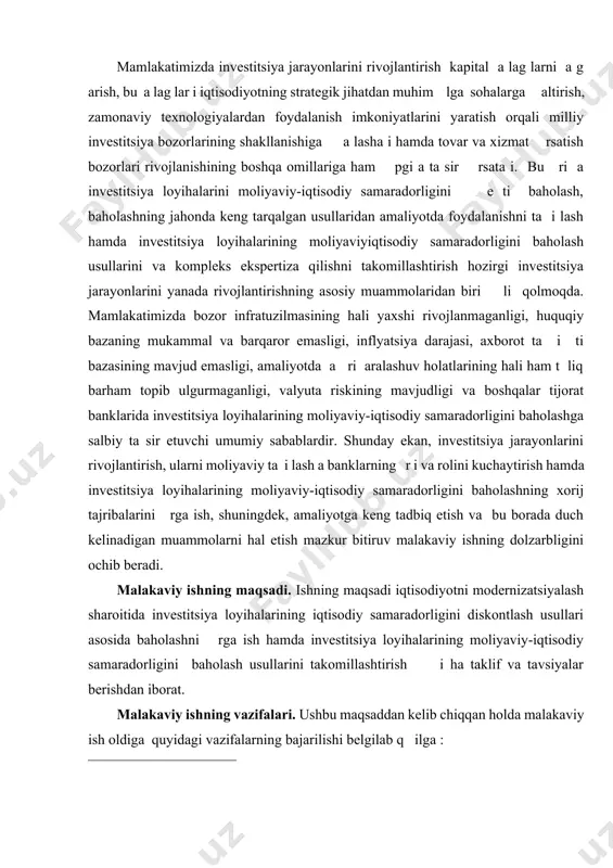 alarining moliyaviy-iqtisodiy samaradorligini baholashning nazariy asoslarini rga ish; investitsiya loyihalarining moliyaviy-iqtisodiy samaradorligini baholash usullarining mazmuni, mohiyati va xususiyatlarini rga ish; investitsiya loyihasining moliyaviy-iqtisodiy samaradorligini oddiy (a a a i ) usullar asosida baholashni amalga oshirish; investitsiya loyihasining pul oqimlarini tahlil qilish va baholashni amalga oshirish; “avto transport texxizmat” investitsiya loyihasining diskontlashga asoslangan usullar asosida baholashni amalga oshirish; investitsiya loyihalarining moliyaviy-iqtisodiy samaradorligini baholash usullarining afzalliklari va kamchiliklarini ri chiqish; investitsiya loyihalarining moliyaviy-iqtisodiy samaradorligini baholashni takomillashtirish i ha tegishli ilmiy-amaliy takliflarni ishlab chiqish. malakaviy ishning ob’ekti respublikamizda amalga oshirilayotgan investitsiya loyihalarini moliyaviy-iqtisodiy samaradorligini baholash faoliyati hisoblanadi. malakaviy ishning predmeti investitsiya loyihalarini moliyaviy-iqtisodiy samaradorligini baholash bilan g liq iqtisodiy munosabatlardir. mavzuning nazariy va amaliy ahamiyati. mavzu i ha malakaviy ishning nazariy ahamiyati ishda ilgari surilgan nazariy-uslubiy g alar a investitsiya loyihalarini moliyaviy-iqtisodiy samaradorligini baholash usullarining mazmuni va nazariy asoslarini rga ish a foydalanish mumkinligi bilan izohlanadi. ishda keltirilgan ilmiy taklif va amaliy tavsiyalar …