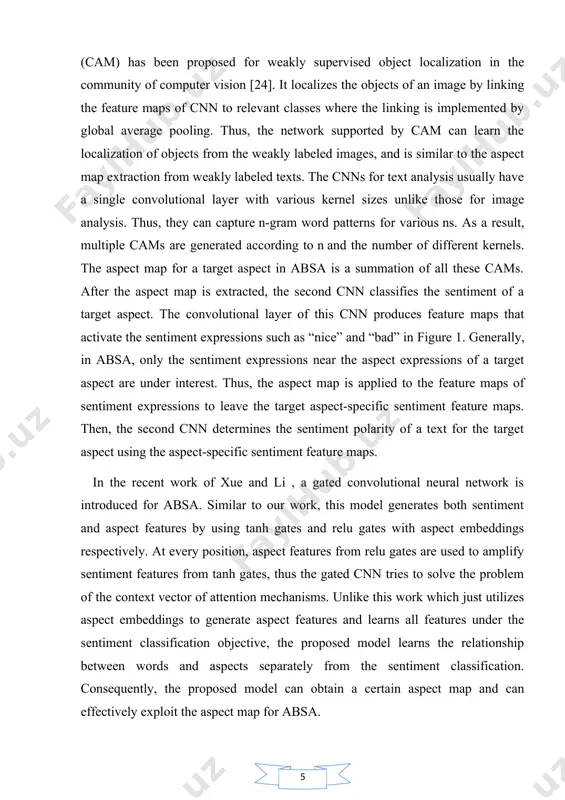 elu gates are used to amplify sentiment features from tanh gates, thus the gated cnn tries to solve the problem of the context vector of attention mechanisms. unlike this work which just utilizes aspect embeddings to generate aspect features and learns all features under the sentiment classification objective, the proposed model learns the relationship between words and aspects separately from the sentiment classification. consequently, the proposed model can obtain a certain aspect map and can effectively exploit the aspect map for absa. the rest of this paper is organized as follows. in section 2, we briefly introduce previous work on recent neural models for aspect-based sentiment analysis. in section 3, we describe the overall process of the proposed model, and then, in section 4, we explain the detailed architectures and mechanisms of two cnns used in the proposed model. the experimental results are given in section 5. finally, we conclude …
