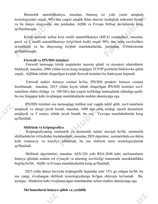 berish orqali, toshkent shahri kabi yirik shaharlardagi korxonalarning tarmoq hujumlaridan himoyalanishini yaxshilaydi. biometrik autentifikatsiya, masalan, barmoq izi yoki yuzni aniqlash texnologiyalari orqali, 99% dan yuqori aniqlik bilan shaxsni tasdiqlash imkonini beradi va bu dunyo miqyosida, shu jumladan, aqsh va evropa ittifoqi davlatlarida keng qo'llanilmoqda. kirish nazorati uchun ko'p omilli autentifikatsiya (mfa) yondashuvi, masalan, parol va 2 omilli autentifikatsiya (to'g'rilash kodi) orqali 90% dan ortiq xavfsizlikni ta'minlaydi va bu dunyoning ko'plab mamlakatlarida, jumladan, o'zbekistonda qo'llanilmoqda. firewall va ips/ids tizimlari firewall tarmoqqa kirish nuqtalarini nazorat qiladi va ruxsatsiz ulanishlarni bloklaydi, masalan, 2000 yildan keyin keng tarqalgan tcp/ip portlarini blokirovka qilish orqali, aqshda ishlab chiqarilgan ko'plab firewall tizimlari bu funksiyani bajaradi. firewall reaktiv himoya vositasi bo'lsa, ips/ids proaktiv himoya vositasi hisoblanadi; masalan, 2015 yildan keyin ishlab chiqarilgan ips/ids tizimlari xavf-xatarlarni oldini olishga va 100 gb/s dan yuqori tezlikdagi tarmoqlarda ishlashga qodir, bu esa singapur kabi rivojlangan mamlakatlarda muhim ahamiyatga ega. ips/ids tizimlari esa …