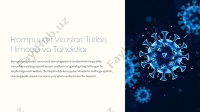 kompyuter viruslari: turlari, himoya va tahdidlar — PPTX