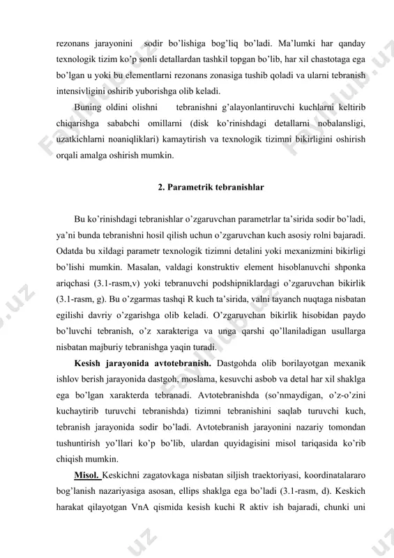 gik tizimning tebranishga turg’unligi yuqori bo’lsa, unda keskichni radial va tangentsial yo’nalishlardagi tebranishlar orasidagi faza siljishi shunday bo’ladiki, bunda keskichni cho’qqi qismi ellips bo’ylab, rasmda ko’rsatilganday, teskari yo’nalishda harakatlanadi. bunday holda, kesuvchi kuch tebranishga to’lqinlantiruvchi harakat beradi va energiyani ellips ko’rinishdagi maydonining tarqalish miqdorini xarakterlaydi. avtotebranishni uyg’onishiga olib keluvchi kesish qatlamining qalinligini o’zgarishi, kesish kuchini o’zgarishiga ham sezilarli ta’sir etadi. odatda avtotebranish chastotasi detalning o’z tebranish chastotasiga yaqin nuqtalardan o’tadi. shuning uchun ham texnologik tizimlarda keskichni o’z tebranishiga ( gts) mos keluvchi yuqori chastotali, shpindel o’z tebranishiga mos keluvchi o’rta chastotali, support yoki ishlov beriladigan detal guru’iga mos keluvchi past chastotali tebranishlar kuzatiladi. 3.friktsion (ishqalanish kuchi ta’siridagi) avtotebranishlar bu tipdagi tebranishni sodir bo’lishiga sababchi omil, texnologik tizim elementlarida, yo’naltiruvchi vazifasini bajarish jarayonida vujudga keluvchi, ishqalanishda hosil bo’luvchi o’zgaruvchi kuch bo’lishi mumkin. texnologik tizimning bunday elementlariga dastgoh stoli va supporti, moslama yo’naltiruvchisi, parmalash dastgohlarida shpindel gilzasi va boshqalar kiritilgan. avtotebranishni vujudga …