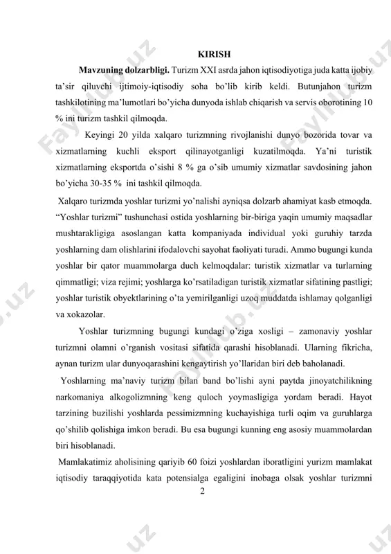 uristik obyektlarining o’ta yemirilganligi uzoq muddatda ishlamay qolganligi va xokazolar. yoshlar turizmning bugungi kundagi o’ziga xosligi – zamonaviy yoshlar turizmni olamni o’rganish vositasi sifatida qarashi hisoblanadi. ularning fikricha, aynan turizm ular dunyoqarashini kengaytirish yo’llaridan biri deb baholanadi. yoshlarning ma’naviy turizm bilan band bo’lishi ayni paytda jinoyatchilikning narkomaniya alkogolizmning keng quloch yoymasligiga yordam beradi. hayot tarzining buzilishi yoshlarda pessimizmning kuchayishiga turli oqim va guruhlarga qo’shilib qolishiga imkon beradi. bu esa bugungi kunning eng asosiy muammolardan biri hisoblanadi. mamlakatimiz aholisining qariyib 60 foizi yoshlardan iboratligini yurizm mamlakat iqtisodiy taraqqiyotida kata potensialga egaligini inobaga olsak yoshlar turizmni rivojlantirish bugungi kunning eng asosiy dolzarb masalalaridan biri ekanligini ham tan olishimiz lozim. chunki bugungi yoshlar ertangi kelajak vakillari hisoblanadi. mamlakat iqtisodiy taraqqiyoti ayniqsa turizm sohasi kelajagi yoshlarning qo’lida. bitiruv malakaviy ishning maqsadi – o`zbekistonda turizm potensialini oshirishda yoshlar turizmining samarali yo’llarini ishlab chiqish. bitiruv malakaviy ishning vazifasi – bitiruv malakaviy ishimizning maqsadiga erishish uchun quyidagi …