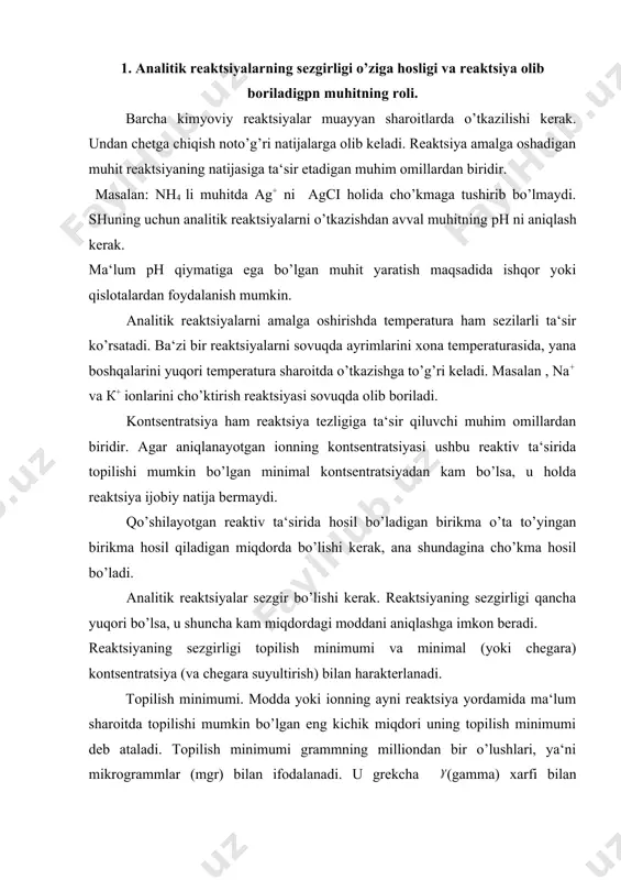aning sezgirligi topilish minimumi va minimal (yoki chegara) kontsentratsiya (va chegara suyultirish) bilan harakterlanadi. topilish minimumi. modda yoki ionning ayni reaktsiya yordamida ma‘lum sharoitda topilishi mumkin bo’lgan eng kichik miqdori uning topilish minimumi deb ataladi. topilish minimumi grammning milliondan bir o’lushlari, ya‘ni mikrogrammlar (mgr) bilan ifodalanadi. u grekcha (gamma) xarfi bilan belgilanadi. 1 = 10-3mg= 0,000001 г = 1 10-6. masalan, к+ ionini к2[ptci6] kompleks tuzi ko’rinishida aniqlash reaktsiyasining topilish minimumi 0,1 . chegara suyultirish. v eritma necha marta suyultirilganda analitik reaktsiyaning ijobiy natija berishi saqlanib qolinishini ko’rsatadi. с=1/ v –moddanig minimal kontsentratsiyasi deb ataladi. к+ ionini к2[ptci6] holida aniqlashda minimal kontsentratsiya 1:100000 nisbat bilan ifodalanadi. demak ushbu reaktsiya yordamida kaliy kationini 100000 ml suvda 1 grammdan ko’p miqdorlarda kaliy ioni bo’lgan eritmalarda aniqlash mumkin. eritmaning ayni modda borligini ochish mumkin bo’lgan minimal hajmi = g embed equation.3v/106 minimal kontsentratsiya eritmaning minimal hajmi va topilish minimumi orasida quyidagi bog’lanish mavjud. …
