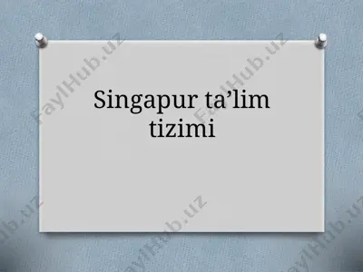 singapur ta’lim tizimi — PPTX