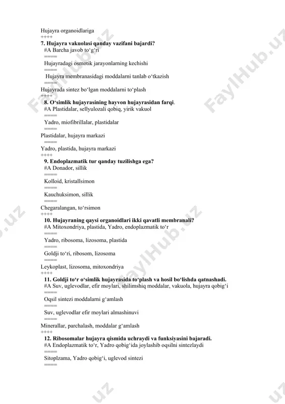 ari, shilimshiq moddalar, vakuola, hujayra qobig‘i ==== oqsil sintezi moddalarni g‘amlash ==== suv, uglevodlar efir moylari almashinuvi ==== minerallar, parchalash, moddalar g‘amlash ++++ 12. ribosomalar hujayra qismida uchraydi va funksiyasini bajaradi. #a endoplazmatik to‘r, yadro qobig‘ida joylashib oqsilni sintezlaydi ==== sitoplzama, yadro qobig‘i, uglevod sintezi ==== plastidalar qobig‘ida, goldji to‘rida suv to‘plash ==== plastida, mitoxondriyalarda, ferment sintezi ++++ 13. hujayra yadrosining tarkibida eng ko‘p uchraydigan modda hisoblanadi #a ribonuklein kislota ==== dizoksirobonuklein kislota ==== oqsil va uglevodlar karatinoidlar, lipoidlar ++++ 14. hujayra yadrosi mitoz bo‘linishi jarayonlari bosqichlaridan iborat #a profaza, metofaza, anafaza, telofaza ==== profaza, anifaza, interkinez, telofaza ==== metofaza, profaza, anafaz, telofaza ==== profaza, telofaza, metofaza, anafaza ++++ 15. hujayrada turg‘un holati #a o‘simlik hujayrasining taranglashishiga ==== o‘simlik hujayrasining bujmayishi ==== vakuollarning yiriklashuvi ==== membranalarning ajralishi ++++ 16. o‘simlik hujayra shirasi tarkibida nimalar mavjud #a barcha javoblar to‘g‘ri ==== alkaloidlar, glyukozalar, flavonoidlar ==== oshlovchi moddalar, vitaminlar, lipoidlar, yog‘lar, pigmentlar …