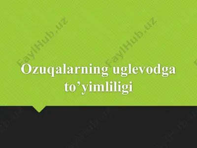 ozuqalarning uglevodga to'yimliligi — PPTX