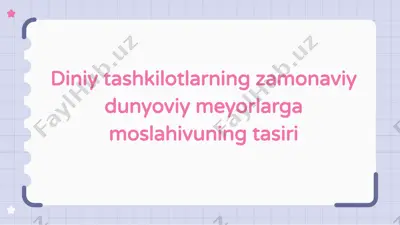 diniy tashkilotlarning zamonaviy dunyoviy meyorlarga moslahivuning tasiri — PPTX