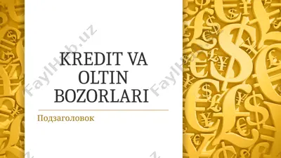 kredit va oltin bozorlari — PPTX