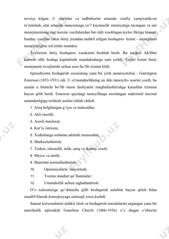 nazariy koidalar xozirgi davrda xam ilmiy va amaliy qimmatga egadir. ilmiy boshqaruv rivojlanishiga xisob va rejalashtirishning chizma usulini ishlab chiqqan genri gant (1861-1919) va ishini maqbullashtirish uchun standart xarakatlarni qo’llab ayrim ishlarni bajarish usullarini taklif etgan frenk gilbert (1868-1924) salmoqli xissa kushganlar. shuningdek menejment nazariyasiga franso’z muxandisi anri fayol muxim xissa kushgan, u boshqaruv vazifalari maqbullashtirish - oldindan kura olish, tashkil etish, buyurish, kelishuv, nazorat qilishga tenglashtirgan 1916 yilda uning «umumiy va sanoat boshqaruvi», 1924 yilda «mexnatni ilmiy tashkil etish» va «ijobiy boshqaruv» asarlari chop etildi. genri ford ishlab chiqarish korxonalarini boshqarishning tashkiliy-texnikaviy tamoyillarini yaratgan. fordizm fakat boshqaruv texnikasi va tashkil etish rivojlanishida emas, balki mexnat unumdorligi usishida xam yangi bosqich buldi. ford xam teylor singari kam xarajat bilan yuqori mexnat unumdorligiga erishishni maksad qilib kuygan bo’lsada, unga boshqa yo’l bilan erishishga xarakat kildi. teylor inson mexnatini tashkil etishga aloxida e’tibor bergan bo’lsa, ford texnika, texnologiya, ishlab chiqarishni takomillashtirishga e’tibor …