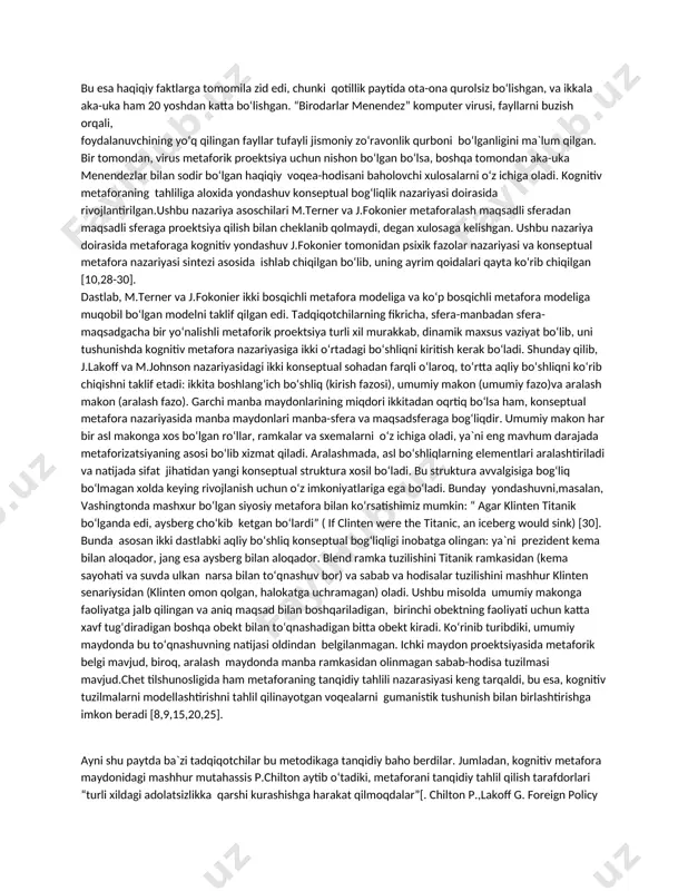 dissertation zur erlangung der wurde eines doktors im fach linguistik. bielefeld, 2002. 262 s. )voqelikni metaforik idrok etishda shaxsning hissiy-harakat tajribasi muhimligini qayd etib, metaforalarni tahlil qilishda madaniy va milliy qarashlarni hisobga olish zarurligini aytib o‘tadi.matn ichidagi metaforalarni alohida guruh sifatida ajratib ko‘rsatgan tadqiqotchi, siyosiy voqealarni tushunish uchun ularning g‘oyaviy ahamiyatini ko‘rsatdi. bu yondashuv i.hellstenning umumiy tuzilmaviy metafora va tarixiy metaforalarni farqlash zarurligi haqidagi g‘oyasiga mos keladi, ularning avlodi tarixiy nomlar va hodisalar zamonaviy siyosiy vaziyatlarga prognoz qilingan [14]. xuddi shunday pozitsiyani p.paris [21] egallab, tarixiy metaforalarni alohida guruh sifatida ajratib ko‘rsatadi. shuni ta`kidlash kerakki, tana ongining nazariyasi bilan chambarchas bog‘liq bo‘lgan metaforalar asosan dunyoning turli qismlarida yuzaga keladigan metaforik oqibatlarning parellelligini belgilaydi, ular juda farq qiladi. shu bilan birga, milliy tarix va madaniyat xususiyatlari metaforalarning milliy o‘ziga xosligini belgilab beradi. boshqa bir guruh metaforalar esa, odamlarning din, madaniyat va tarix bilan bog‘langan oddiy tushunchalarni o‘z ichiga oladi. ularning ko‘pchiligi …