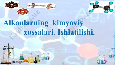 alkanlarning kimyoviy xossalari. ishlatilishi. — PPT
